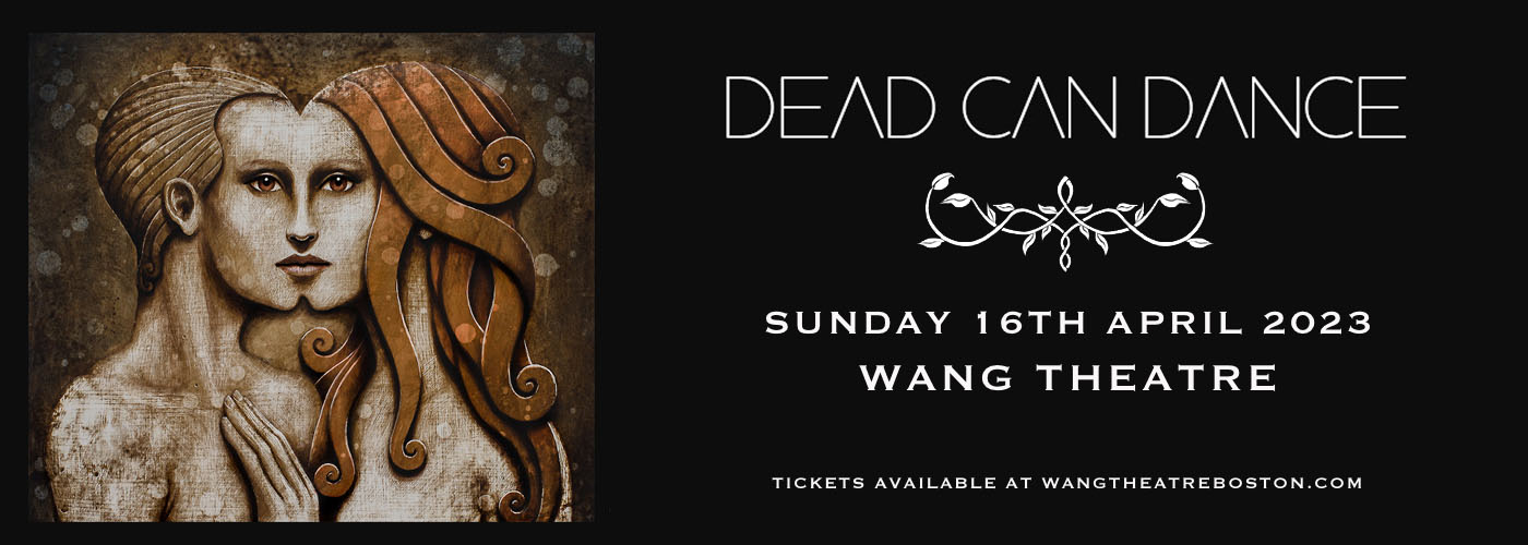 Dead Can Dance Tickets 16th April Wang Theatre in Boston