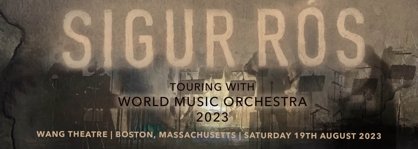 Sigur Ros Tickets 19th August Wang Theatre in Boston