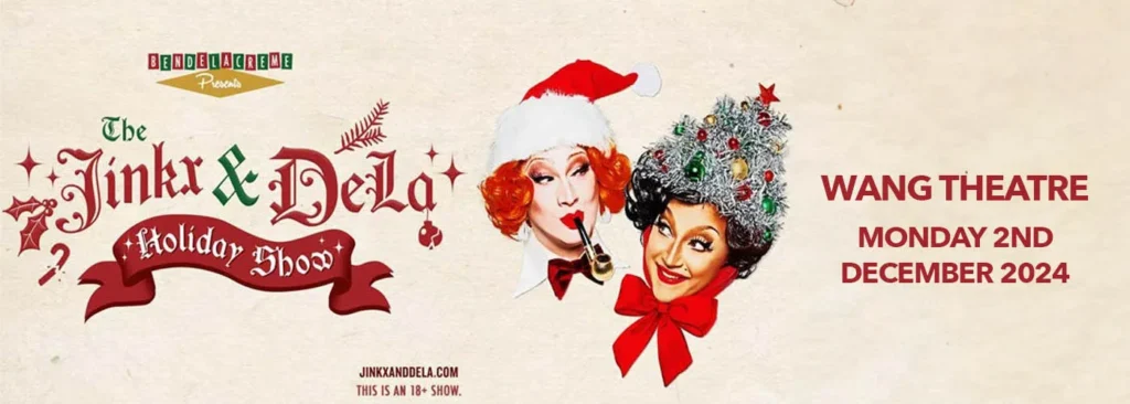 The Jinkx & DeLa Holiday Show at Wang Theater At The Boch Center