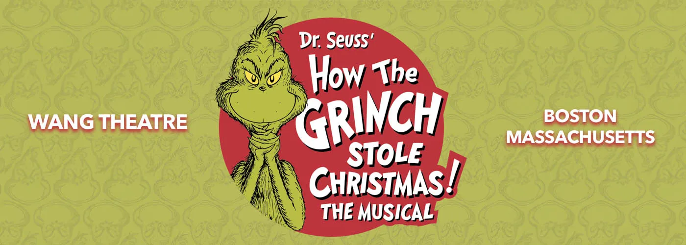 How The Grinch Stole Christmas at Wang Theatre